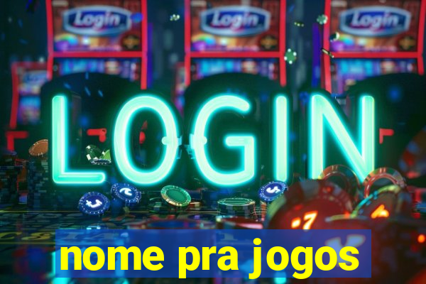 nome pra jogos